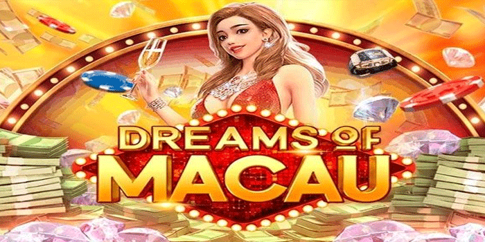 Cara Menjadi Pemenang Di Slot Dreams Of Macau