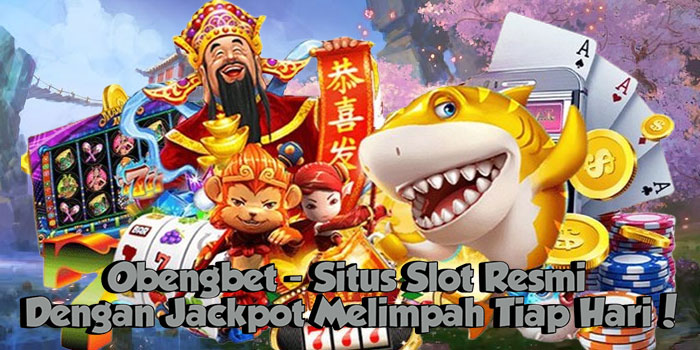 Obengbet - Situs Slot Resmi Dengan Jackpot Melimpah Tiap Hari!