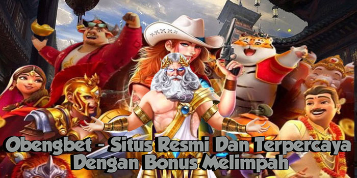 Obengbet - Situs Resmi Dan Terpercaya Dengan Bonus Melimpah